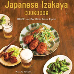 free PDF 💌 The Real Japanese Izakaya Cookbook: 120 Classic Bar Bites from Japan by