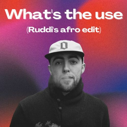 What's The Use - Mac Miller (Ruddi's Afro Edit)