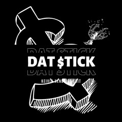 DAT STICK - KEIVIN HENDRICO EDIT.mp3