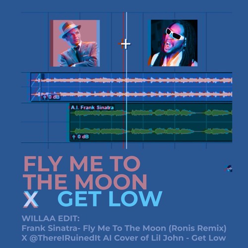 Stream Frank Sinatra AI x Lil John - Get Low X Fly Me To The Moon