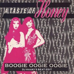 A Taste of Honey - Boogie Oogie Oogie  (DJ Haaki's Beat Edit)