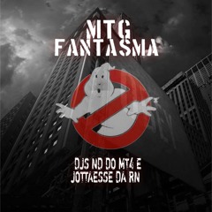 MTG - FANTASMA FEAT MC MINININ Prod. ( DJS JOTTAESSE DA RN E ND DO MT4 )