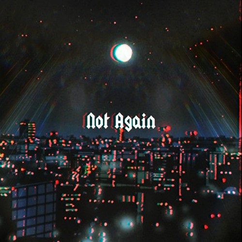 Not Again/Nightlight - og vers
