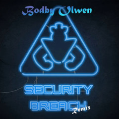 Bodby Olwen - Security Breach Theme | FNAF Remix