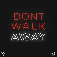 Don't Walk Away (Extended Mix)