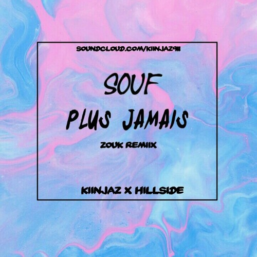 Stream Souf - Plus Jamais (Kiinjaz x Hillside).mp3 by Kiinjaz | Listen  online for free on SoundCloud