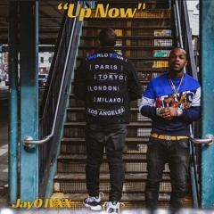“Up Now” JayO IVXX