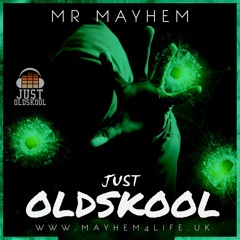 Mr Mayhem Just Oldskool Mix