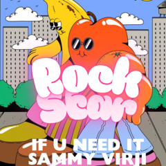 Sammy Virji - If U Need It (Rockstar Baile/UKG Edit) [Free Download]