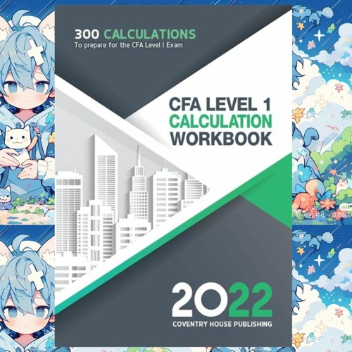 Stream Download (ePUB) CFA Level 1 Calculation Workbook: 300 Calculations  to Prepare for the CFA Level 1 Ex from Forood590 | Listen online for free  on SoundCloud