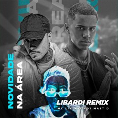 Mc Livinho, DJ Matt-D  - Novidade na Área (Libardi Eletro Bandido Remix) FREE DOWNLOAD