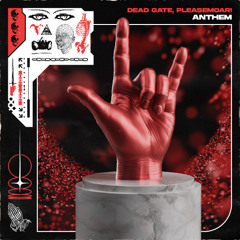 DEAD GATE, pleaseMoar! - ANTHEM