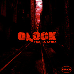 GLOCK ft. J Lyrix