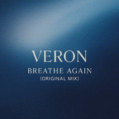 Veron - Breathe Again (Original Mix)
