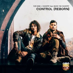 for KING & COUNTRY x BLESS THE COUNTRY - Control (Reborn)