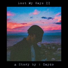 Lost My Ways II (Prod. Caydo)