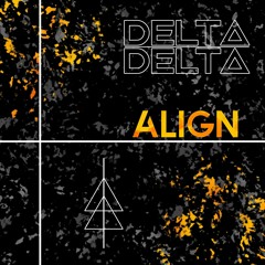 Delta Delta - Align