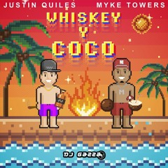 Justin Quiles x Myke Towers - Whiskey y Coco (Gazza Edit)COPYRIGHT