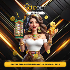 IDEBET DAFTAR SITUS RESMI MARIO CLUB TERBARU 2025