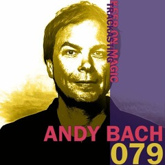 The Magic Trackast 079 - Andy Bach [DE]