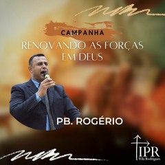 1º Dia - Renovando As Forças Em Deus - Pb. Rogério Alves - 14 - 10 - 2021