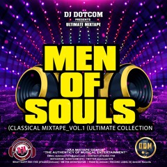 DJ DOTCOM PRESENTS MEN OF SOULS CLASSICAL MIXTAPE VOL.1 (ULTIMATE COLLECTION)🌏💖🎙