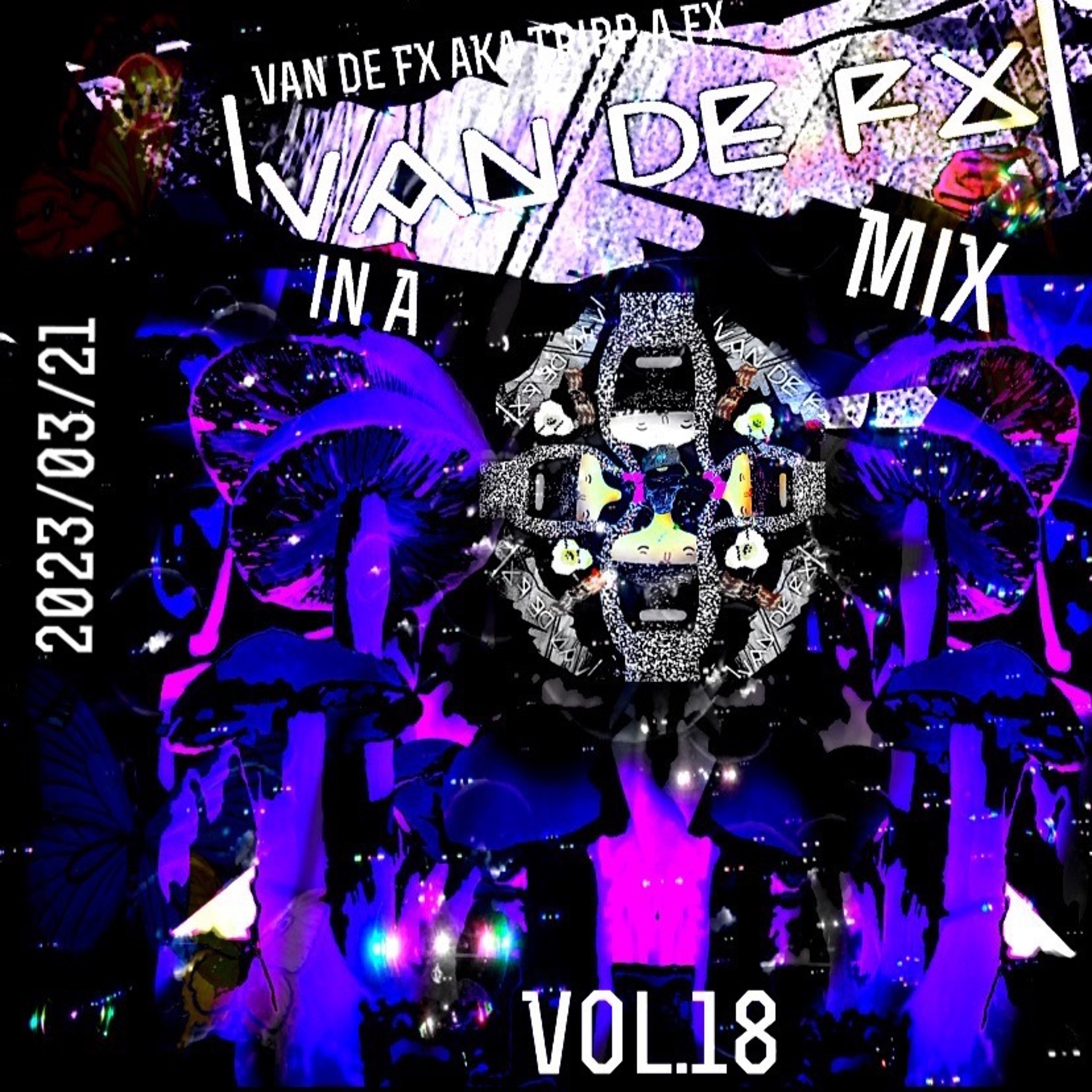 Van De FX AKa. Tripp A FX In A MIX Vol 18 episode artwork