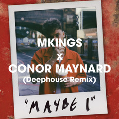 Conor Maynard - Maybe I (Deep House Remix)