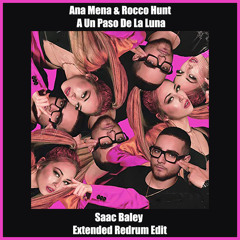 Ana Mena & Rocco Hunt - A Un Paso De La Luna (Saac Baley Extended Redrum Edit)