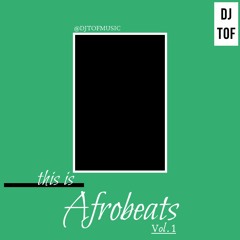 This is Afrobeats - Vol. 1