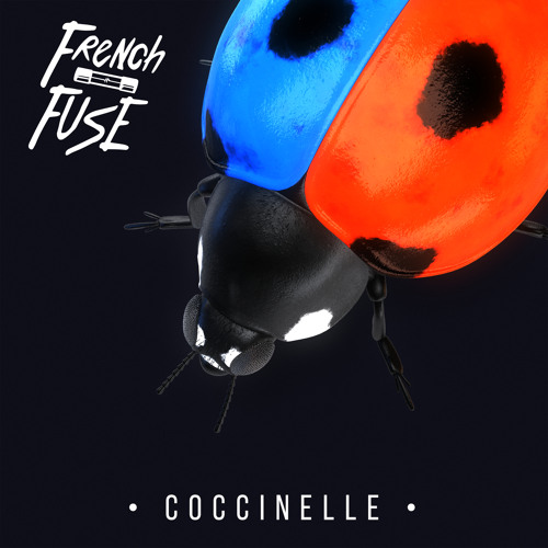 Stream Coccinelle by French Fuse Listen online for free on