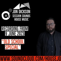Jon Dickson - 9 June 2023 - Old School House  www.atomixradio.com 9 June 2023
