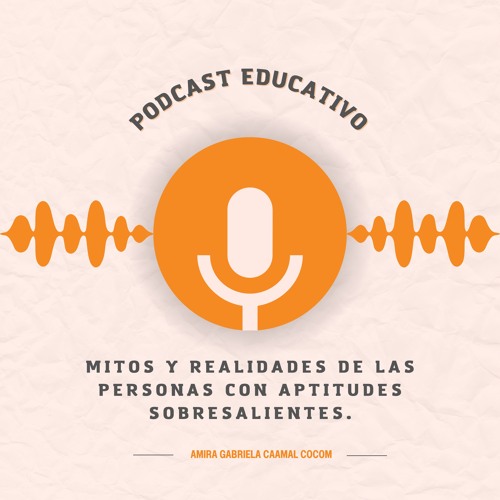 Stream episode Mitos y Realidades de las personas con aptitudes ...