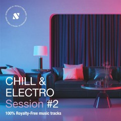 Chill & Electro - Session #2