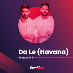 DA LE (HAVANA) I Sumision Podcast 040