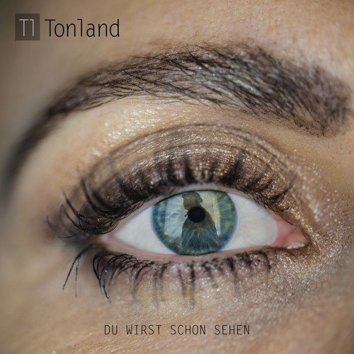 Stream Du Wirst Schon Sehen by Tonland Listen online for free on