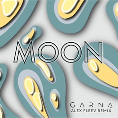 GARNA - Moon (Alex Fleev Radio Remix)