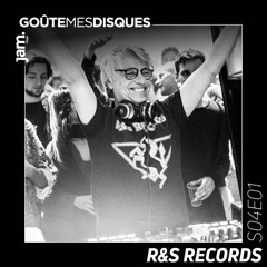 Goûte Mes Disques x Jam Radio : S04E01 - R&S Records