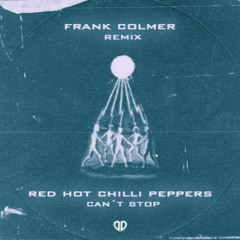 Red Hot Chili Peppers - Can’t Stop (Franz Colmer Remix) [DropUnited Exclusive]