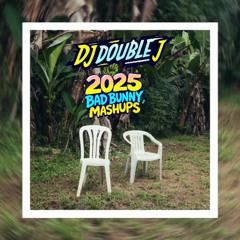 Dj Double j 2025 bad bunny mashup mix