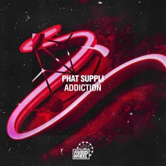Phat Suppli - Addiction