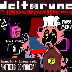 [PIPEJAM 3] Spampin O. Spaggheadi “NOTHING COMPARES!” - [Deltarune: THE WINNERS’ T5SP]