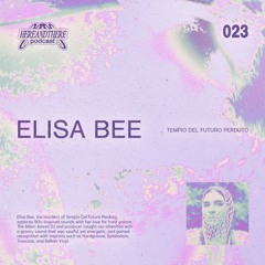 Elisa Bee ࿐ྂ hereandthere podcast 023
