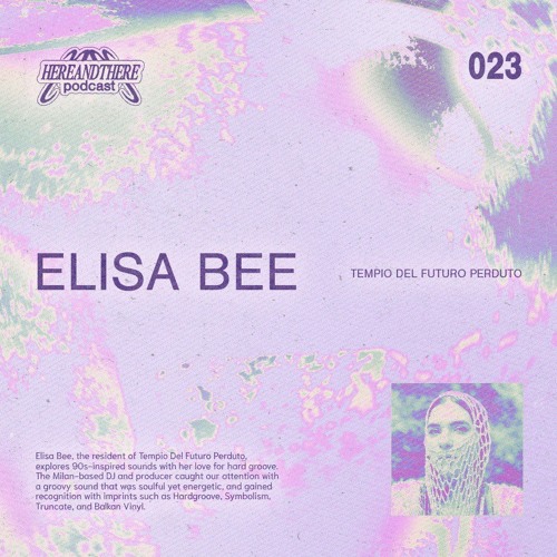 Elisa Bee ࿐ྂ hereandthere podcast 023