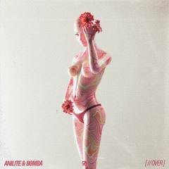 Anilite & bømba - [ // OVER ]