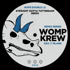 Double Lz - Straight Outta Tottenham (SAV//BLANK Remix)