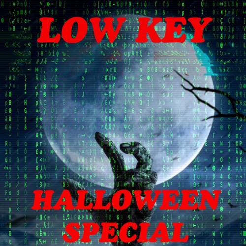 LOW KEY - HALLOWEEN SPECIAL