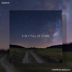 Coldplay - A Sky Full Of Stars (ThommseR Bootgleg).mp3