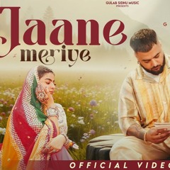 Jaane Meriye ( Official Song ) Gulab Sidhu | Mahi Sharma | Jang Dhillon | New Punjabi Songs 2025