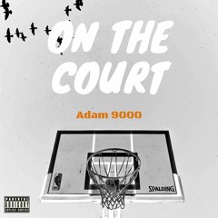On The Court (Adam 9000)